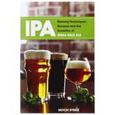 IPA: Brewing Techniques, Recipes and the Evolution of India Pale Ale